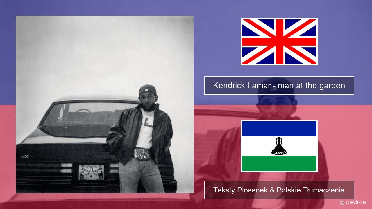 Kendrick Lamar – man at the garden Polski Teksty Piosenek & Polskie Tłumaczenia