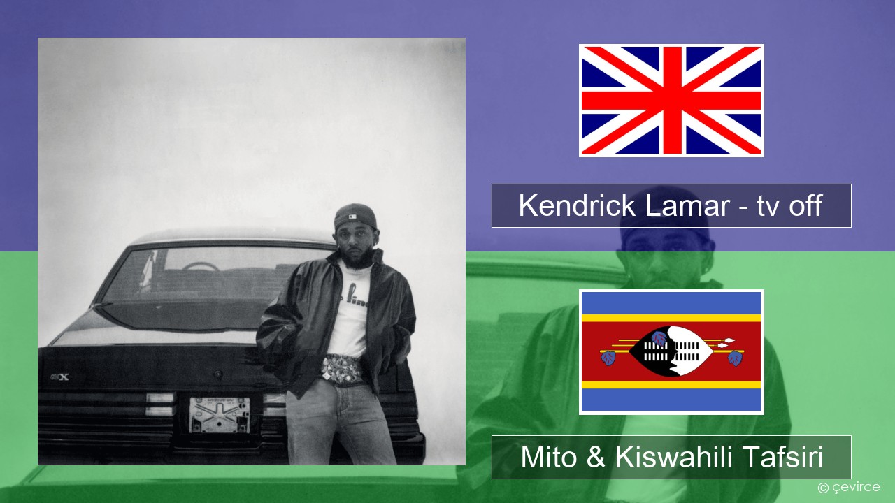 Kendrick Lamar – tv off Englishen Mito & Kiswahili Tafsiri