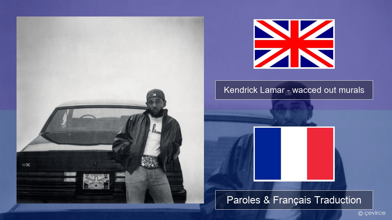 Kendrick Lamar – wacced out murals Anglais Paroles & Français Traduction