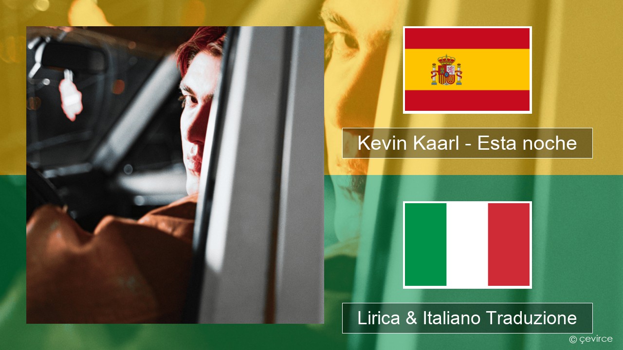 Kevin Kaarl – Esta noche Spagnolo Lirica & Italiano Traduzione
