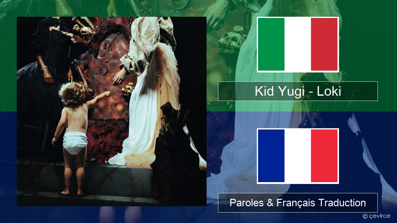 Kid Yugi – Loki Italien Paroles & Français Traduction