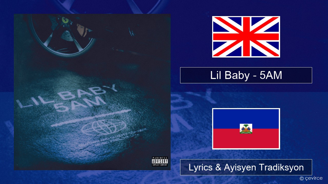 Lil Baby – 5AM Angle Lyrics & Ayisyen Tradiksyon