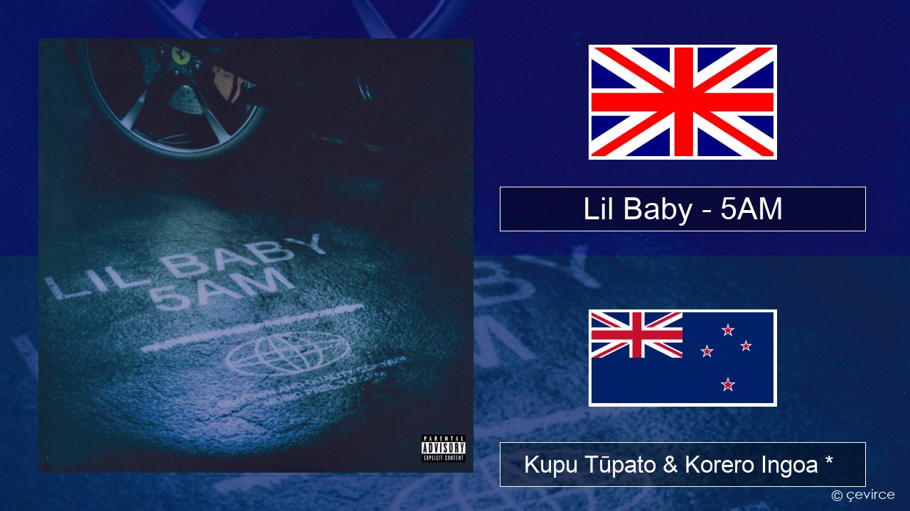 Lil Baby – 5AM Ingoa *  Kupu Tūpato & Korero Ingoa *