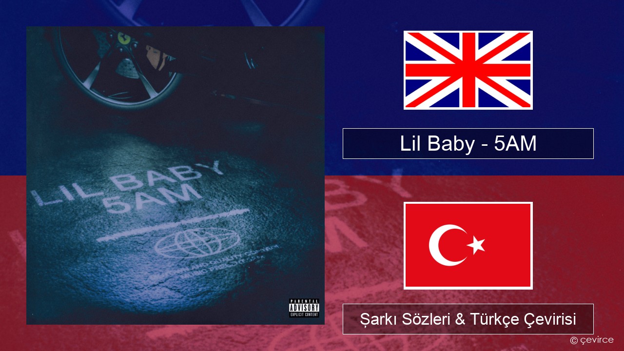 Lil Baby – 5AM İngilizce Şarkı Sözleri & Türkçe Çevirisi