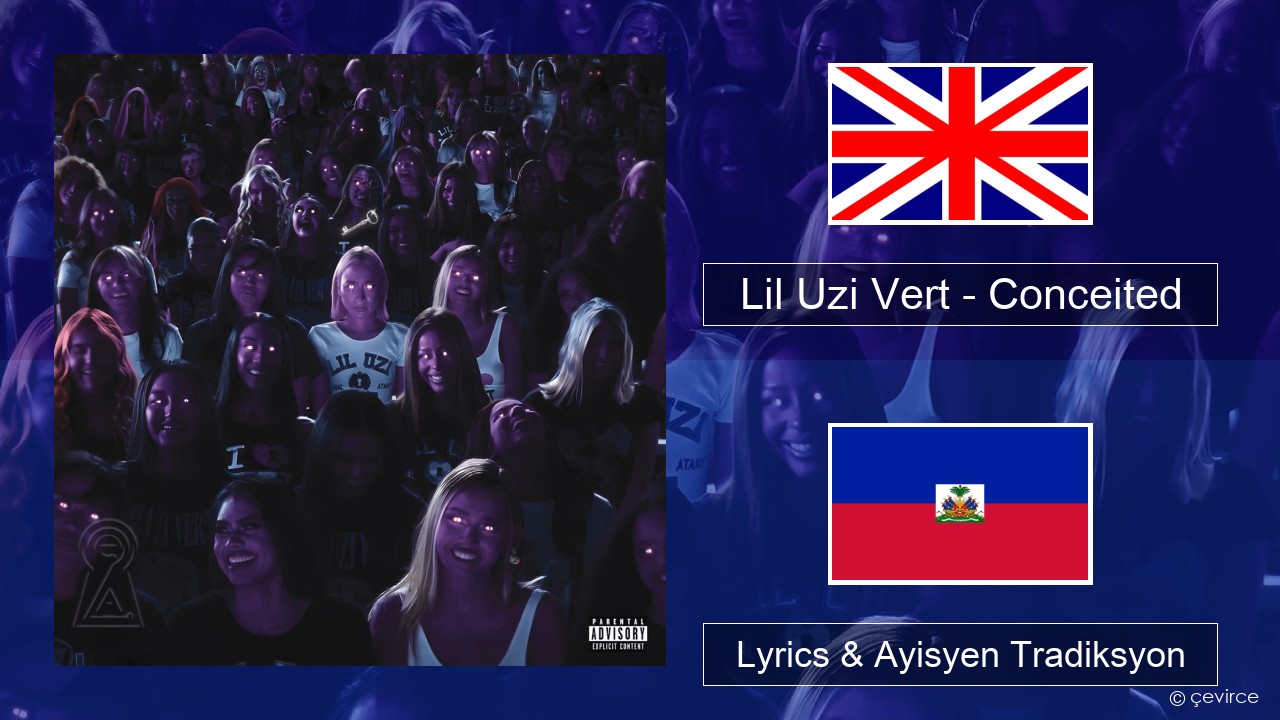 Lil Uzi Vert – Conceited Angle Lyrics & Ayisyen Tradiksyon