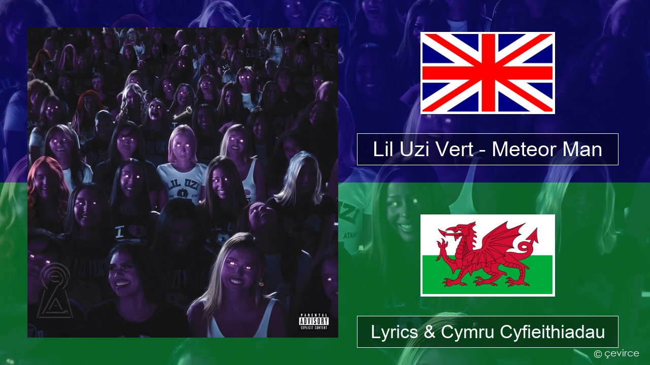 Lil Uzi Vert – Meteor Man Saesneg Lyrics & Cymru Cyfieithiadau