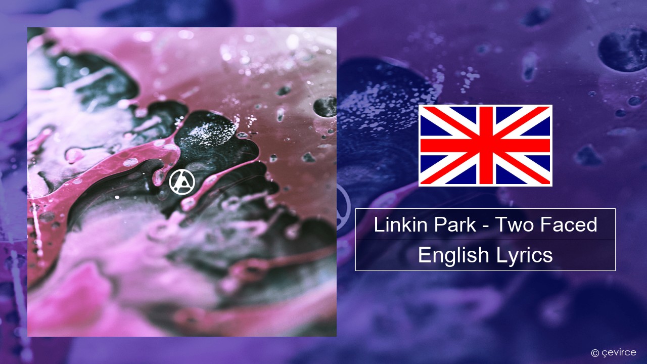 Linkin Park – Two Faced English Lyrics