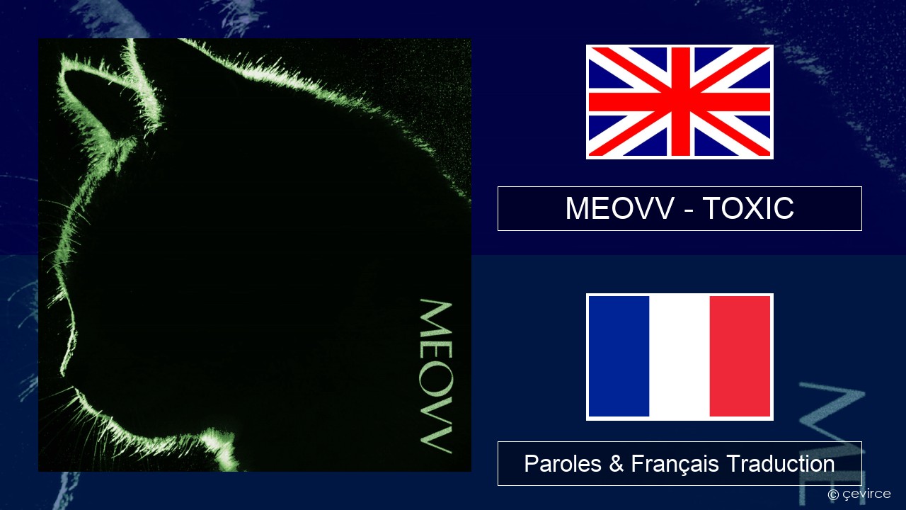 MEOVV (미야오) – TOXIC Anglais Paroles & Français Traduction