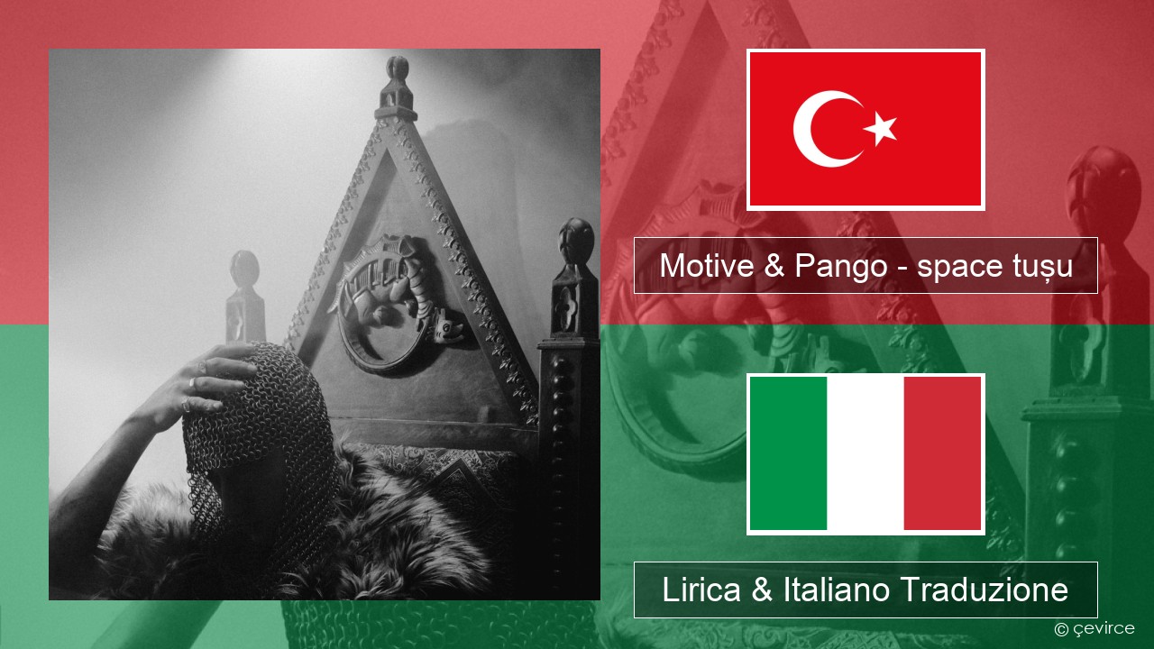 Motive & Pango – space tuşu Turchia Lirica & Italiano Traduzione