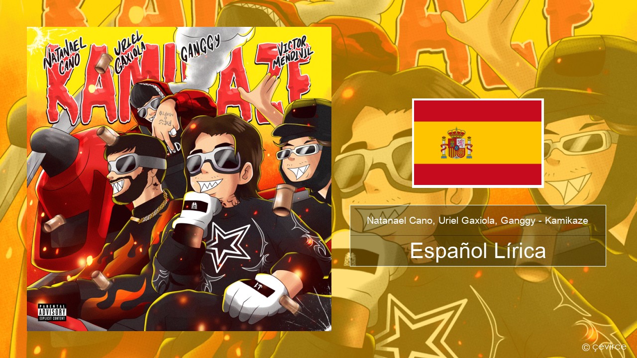 Natanael Cano, Uriel Gaxiola, Ganggy – Kamikaze Español Lírica
