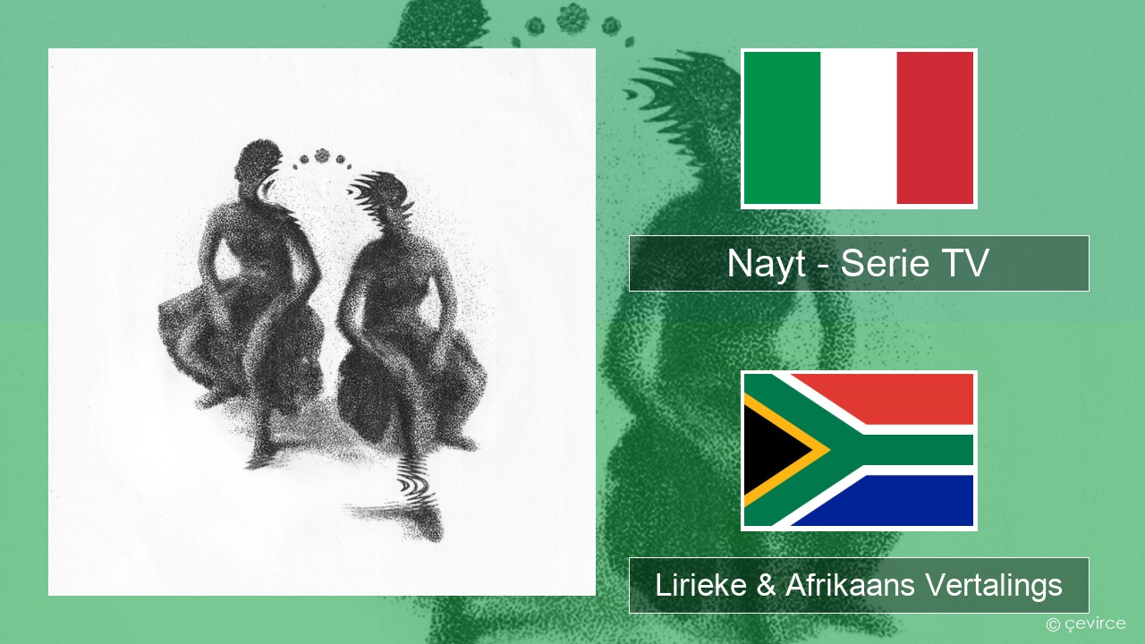 Nayt – Serie TV Italiaanse Lirieke & Afrikaans Vertalings