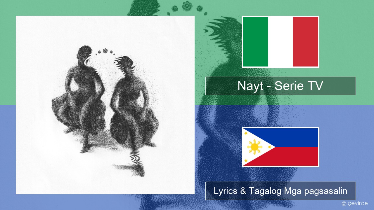 Nayt – Serie TV Italyano Lyrics & Tagalog Mga pagsasalin