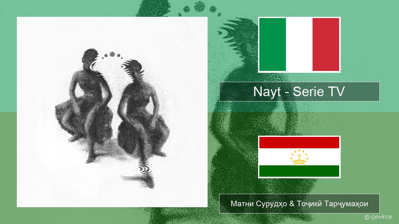Nayt – Serie TV Итолиевӣ Матни Сурудҳо & Тоҷикӣ Тарҷумаҳои