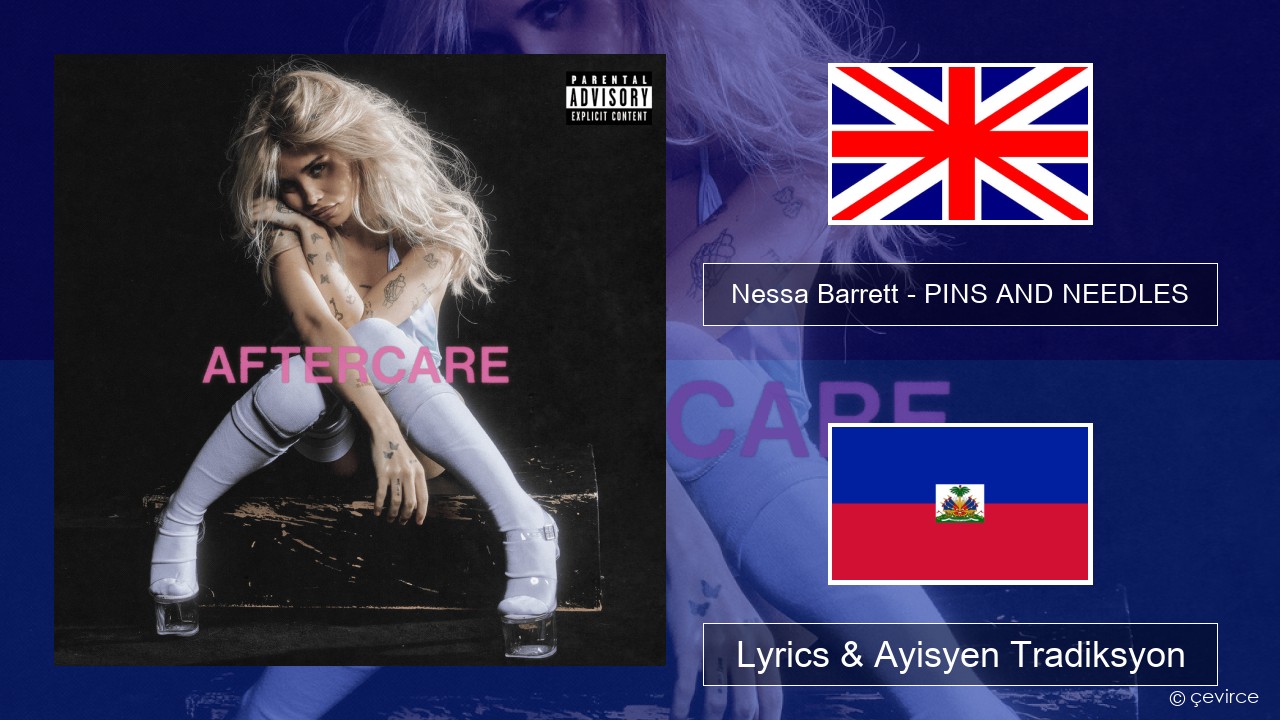 Nessa Barrett – PINS AND NEEDLES Angle Lyrics & Ayisyen Tradiksyon