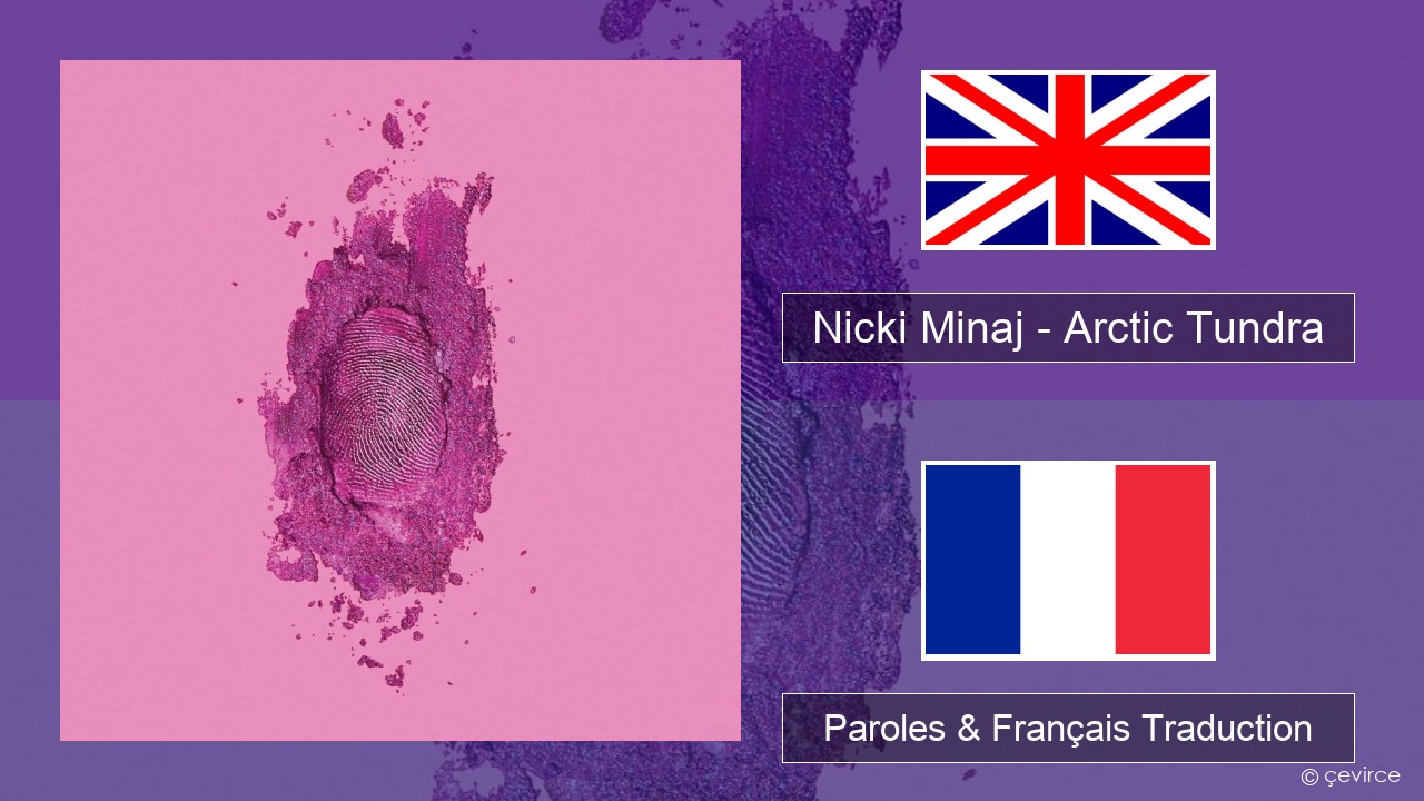 Nicki Minaj – Arctic Tundra Anglais Paroles & Français Traduction