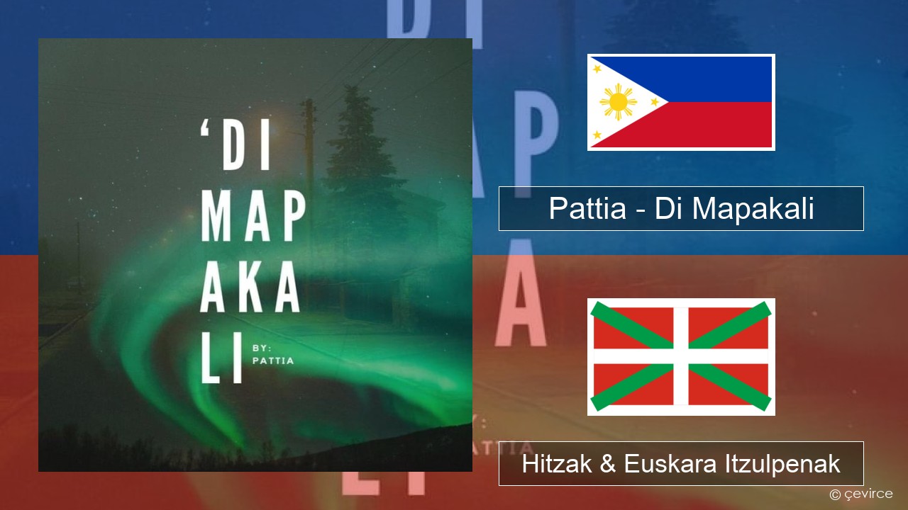Pattia – Di Mapakali Tagaloa Hitzak & Euskara Itzulpenak