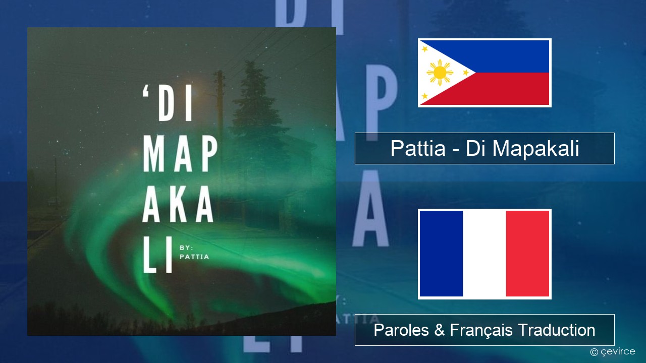 Pattia – Di Mapakali Tagalog Paroles & Français Traduction