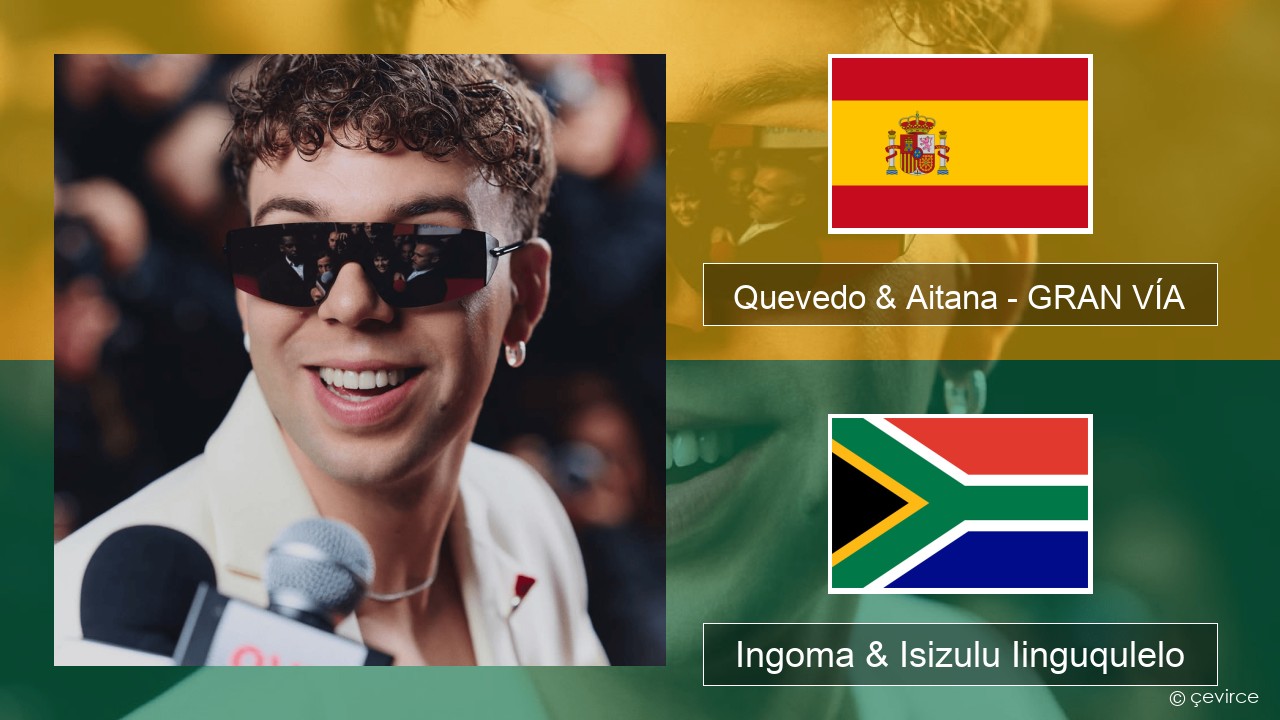 Quevedo & Aitana – GRAN VÍA Isispanish Ingoma & Isizulu Iinguqulelo