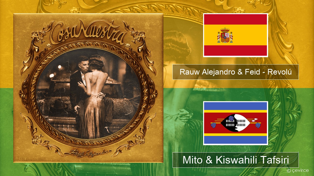 Rauw Alejandro & Feid – Revolú Kihispania Mito & Kiswahili Tafsiri