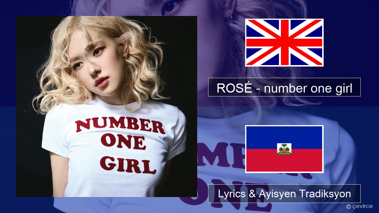 ROSÉ – number one girl Angle Lyrics & Ayisyen Tradiksyon