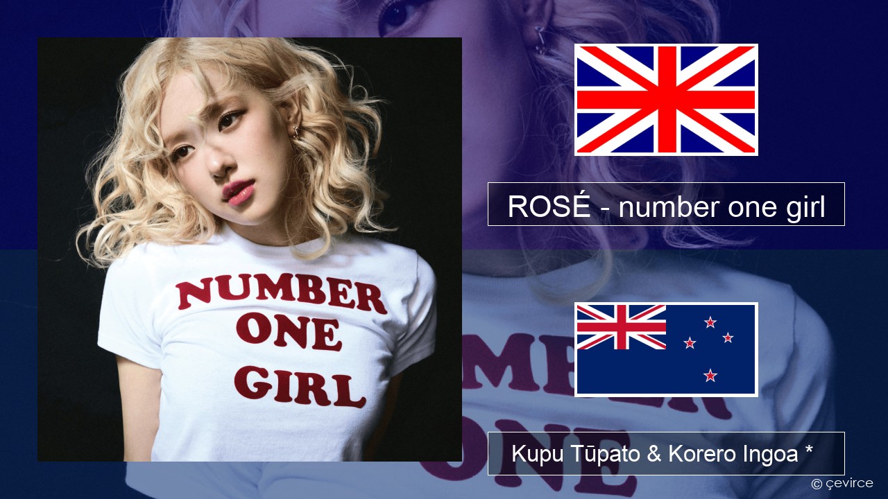 ROSÉ – number one girl Ingoa *  Kupu Tūpato & Korero Ingoa *