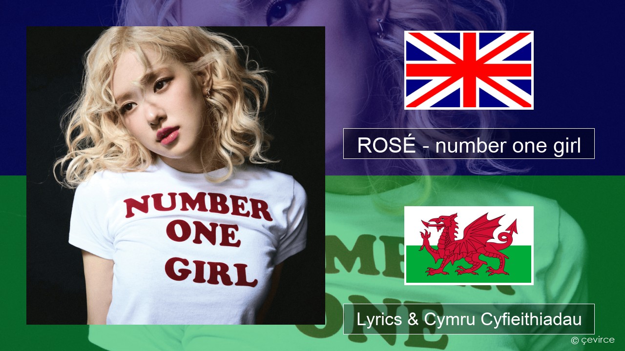 ROSÉ – number one girl Saesneg Lyrics & Cymru Cyfieithiadau