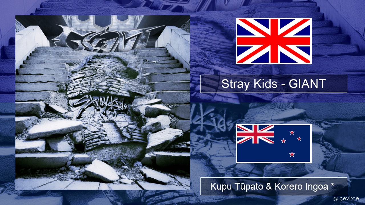 Stray Kids – GIANT Ingoa *  Kupu Tūpato & Korero Ingoa *
