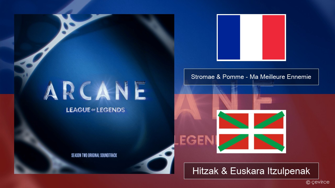 Stromae & Pomme – Ma Meilleure Ennemie Frantsesa Hitzak & Euskara Itzulpenak