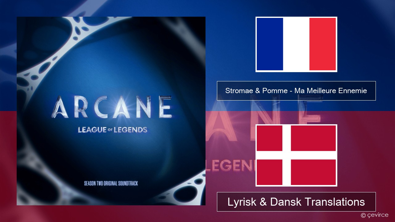 Stromae & Pomme – Ma Meilleure Ennemie Fransk Lyrisk & Dansk Translations