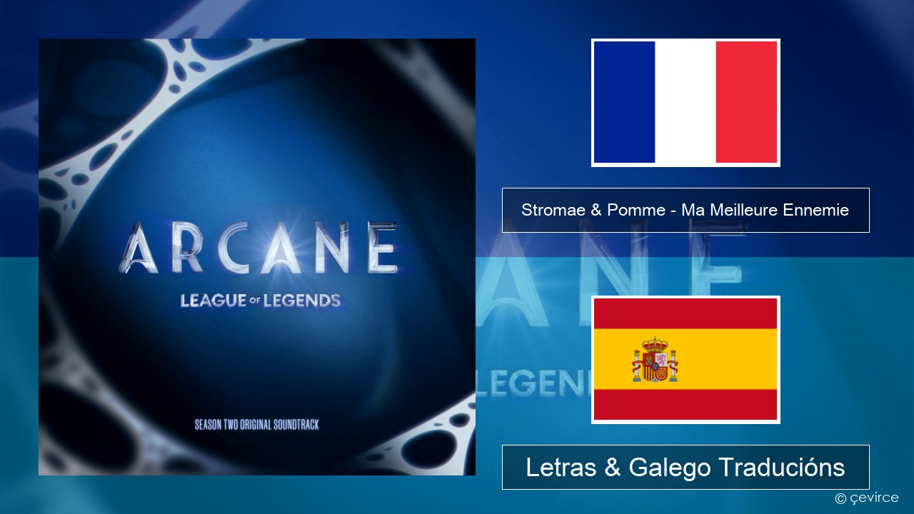 Stromae & Pomme – Ma Meilleure Ennemie Francés Letras & Galego Traducións