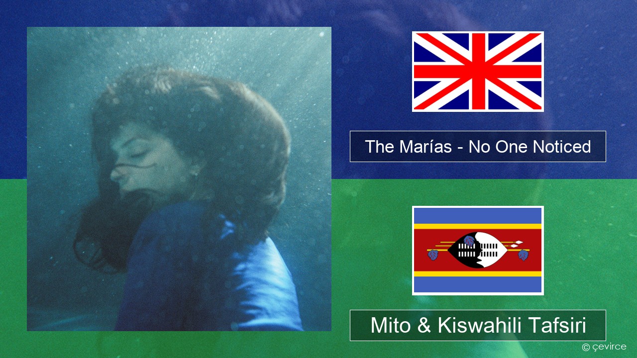 The Marías – No One Noticed (Extended English) Englishen Mito & Kiswahili Tafsiri