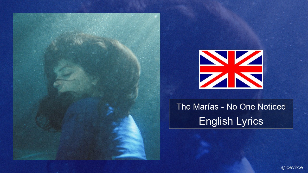 The Marías – No One Noticed (Extended English) English Lyrics