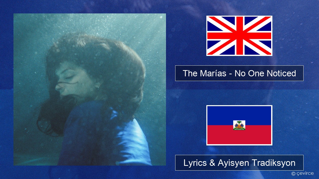 The Marías – No One Noticed (Extended Spanish) Angle Lyrics & Ayisyen Tradiksyon