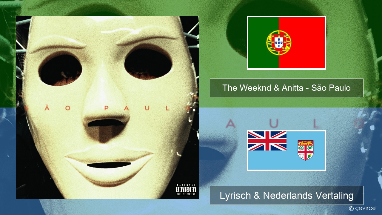 The Weeknd & Anitta – São Paulo Portugees Lyrisch & Nederlands Vertaling