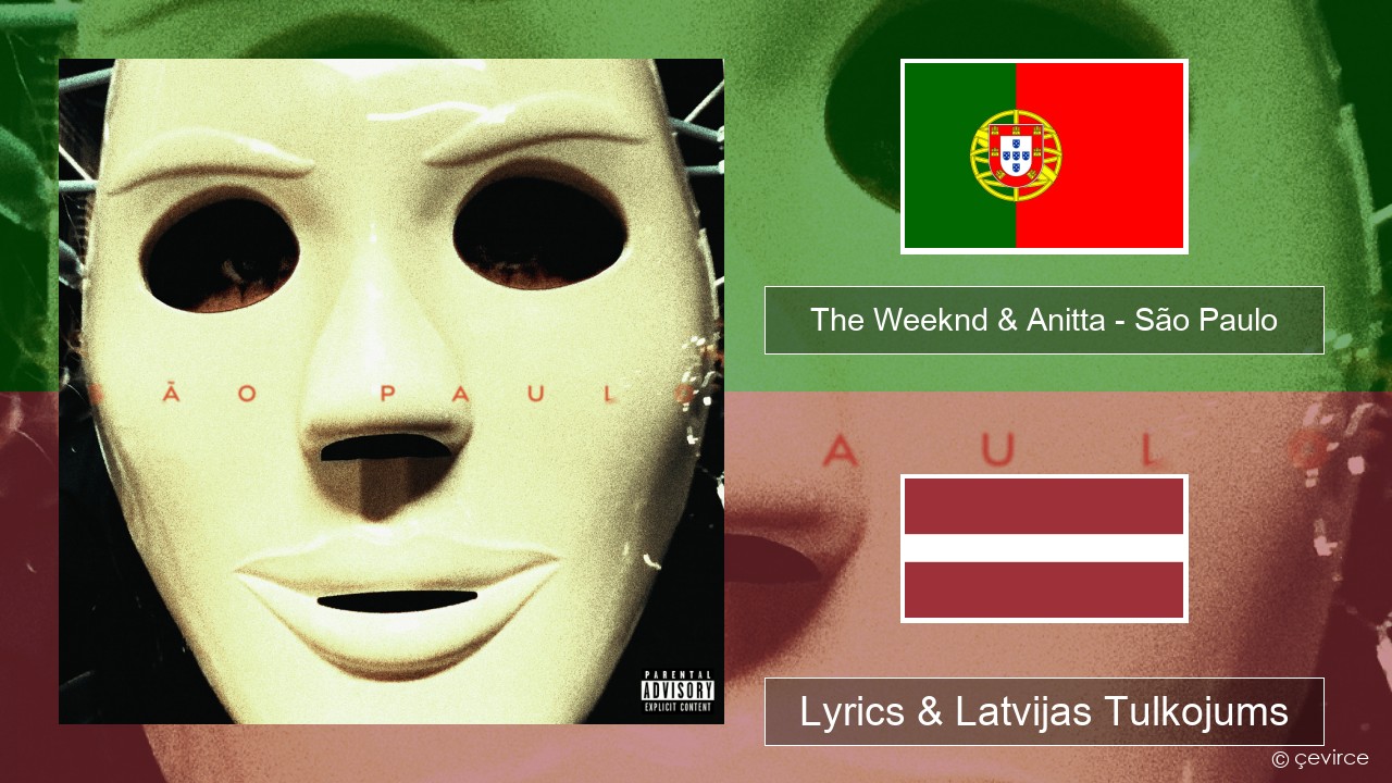 The Weeknd & Anitta – São Paulo Portugāles Lyrics & Latvijas Tulkojums