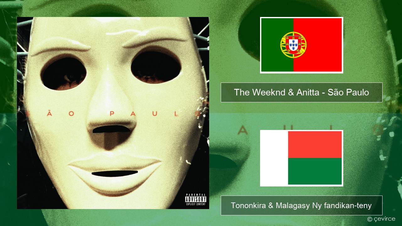 The Weeknd & Anitta – São Paulo Teny portiogey Tononkira & Malagasy Ny fandikan-teny