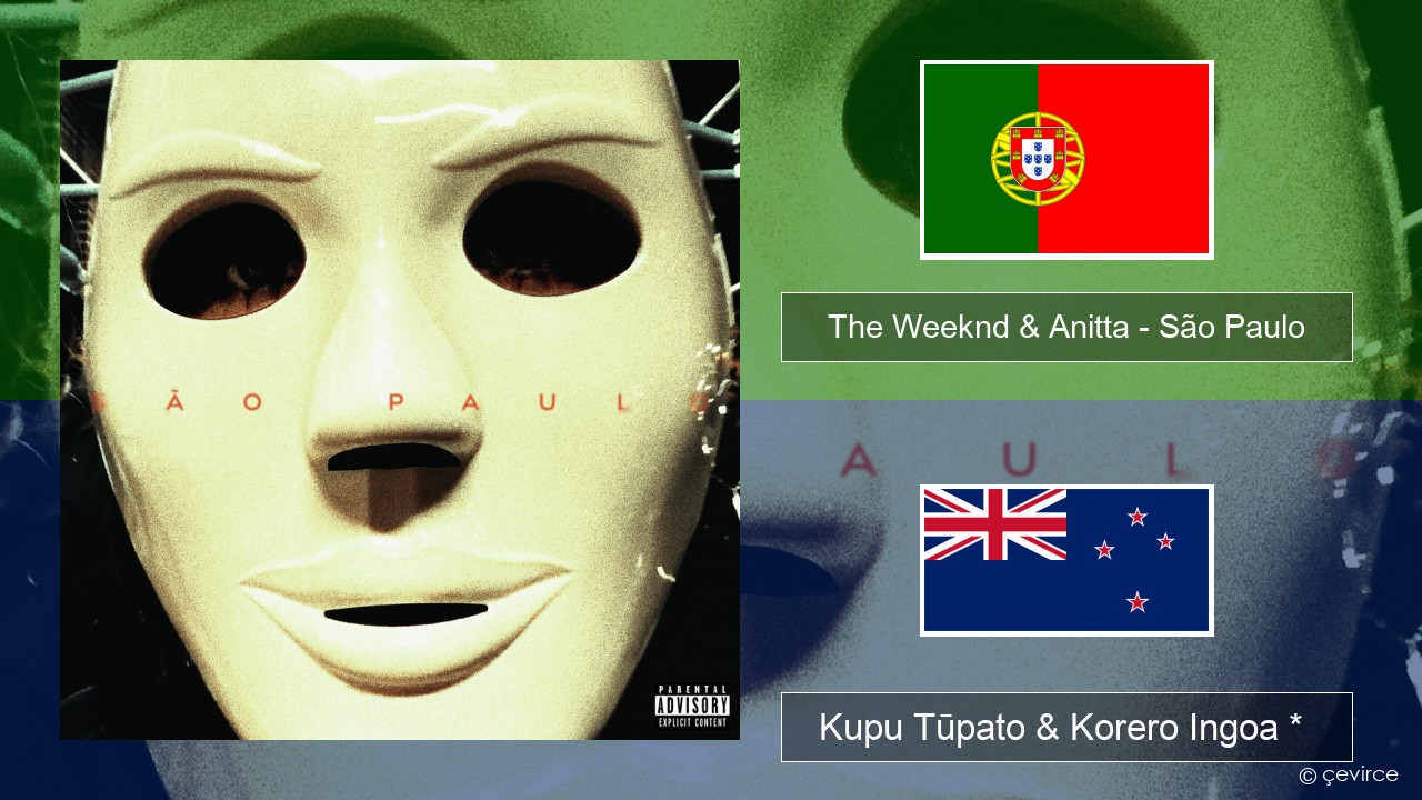 The Weeknd & Anitta – São Paulo Ingoa *  Kupu Tūpato & Korero Ingoa *