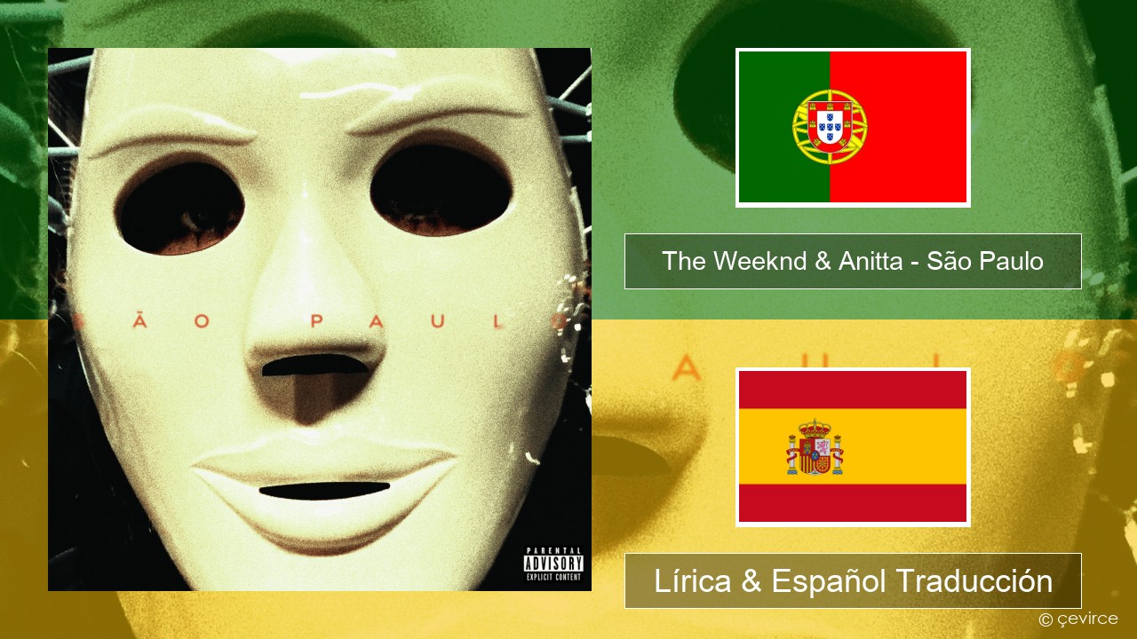 The Weeknd & Anitta – São Paulo Portugal Lírica & Español Traducción