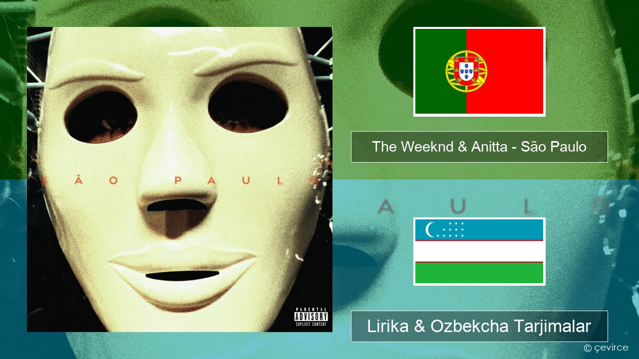 The Weeknd & Anitta – São Paulo Portugalcha Lirika & Ozbekcha Tarjimalar