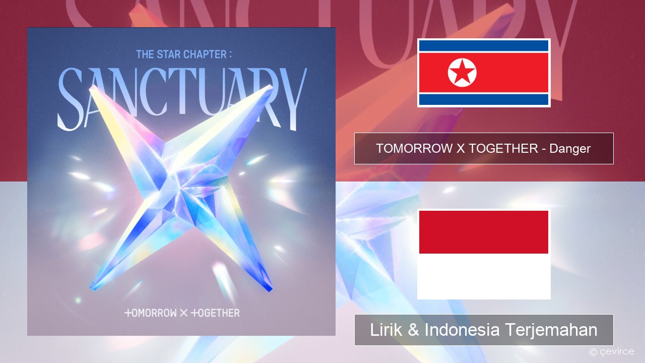 TOMORROW X TOGETHER – Danger Korea Lirik & Indonesia Terjemahan