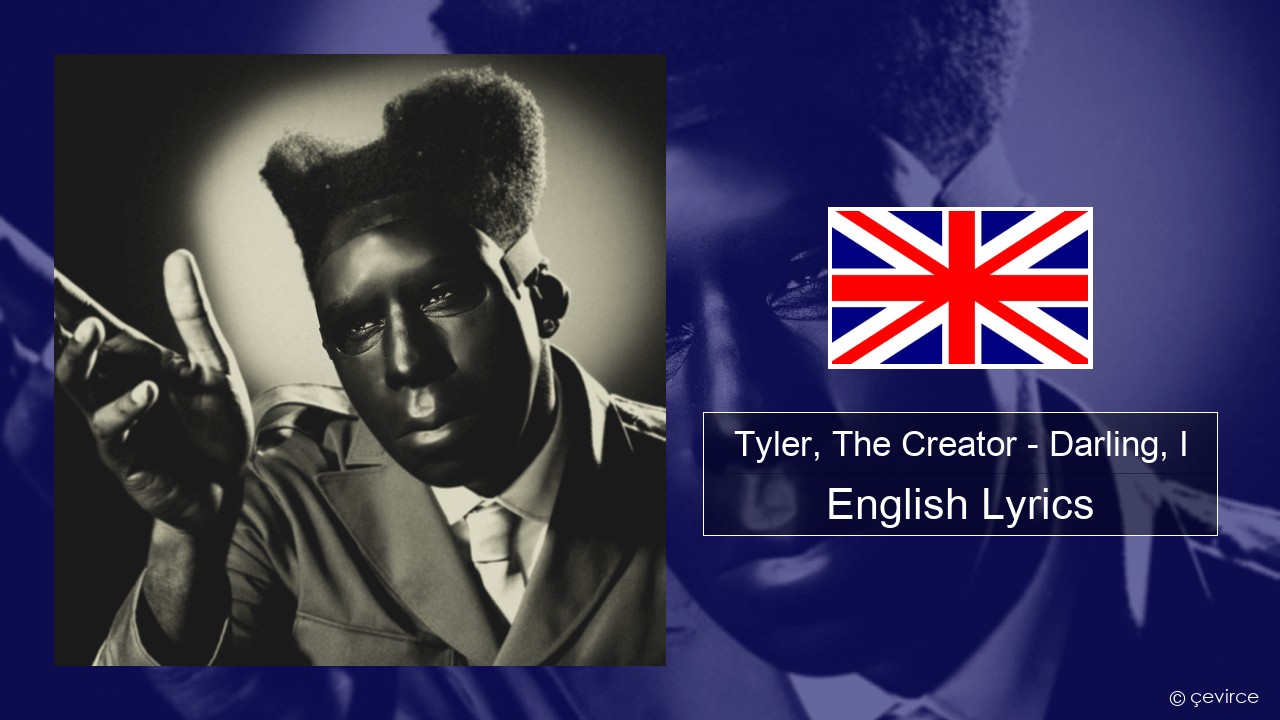 Tyler, The Creator – Darling, I English Lyrics