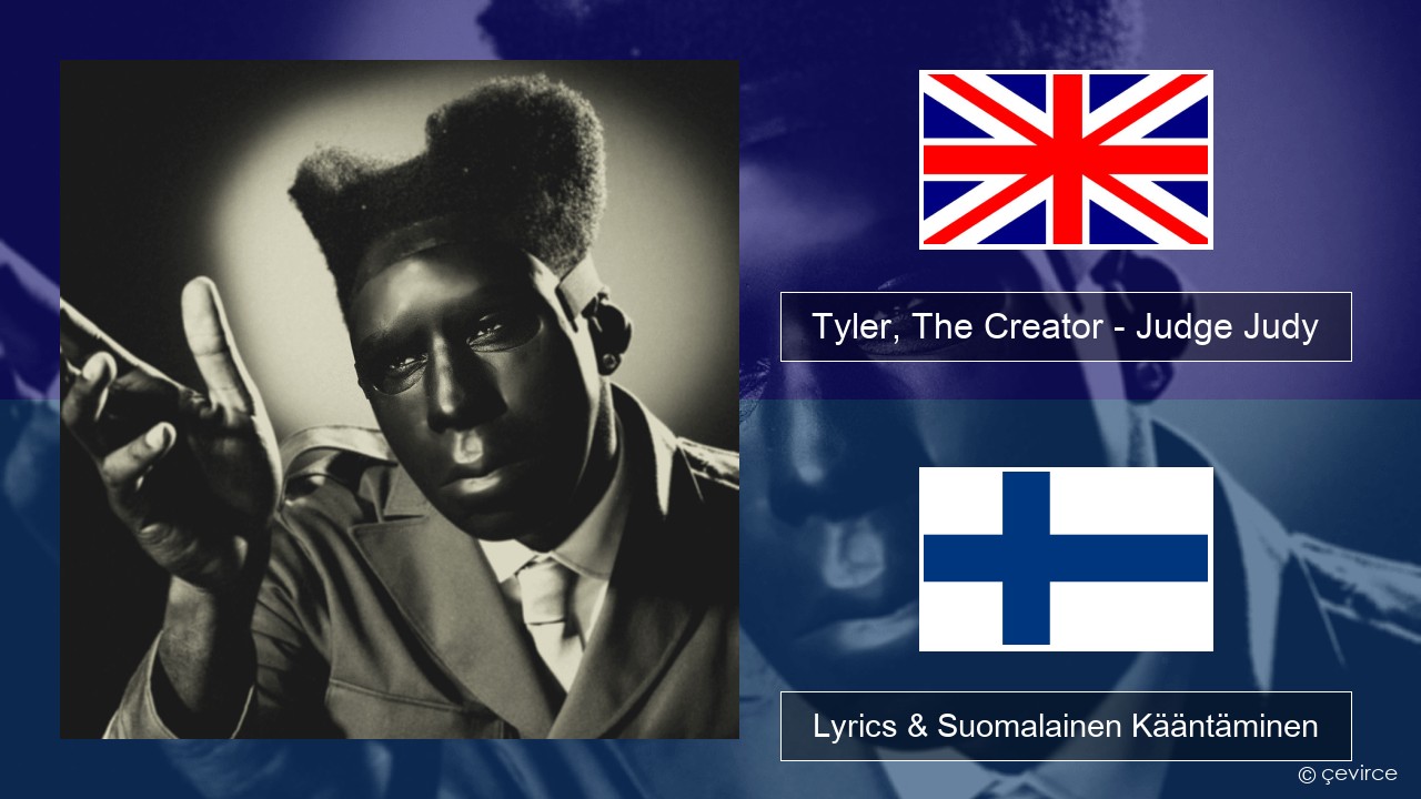 Tyler, The Creator – Judge Judy Englanti Lyrics & Suomalainen Kääntäminen