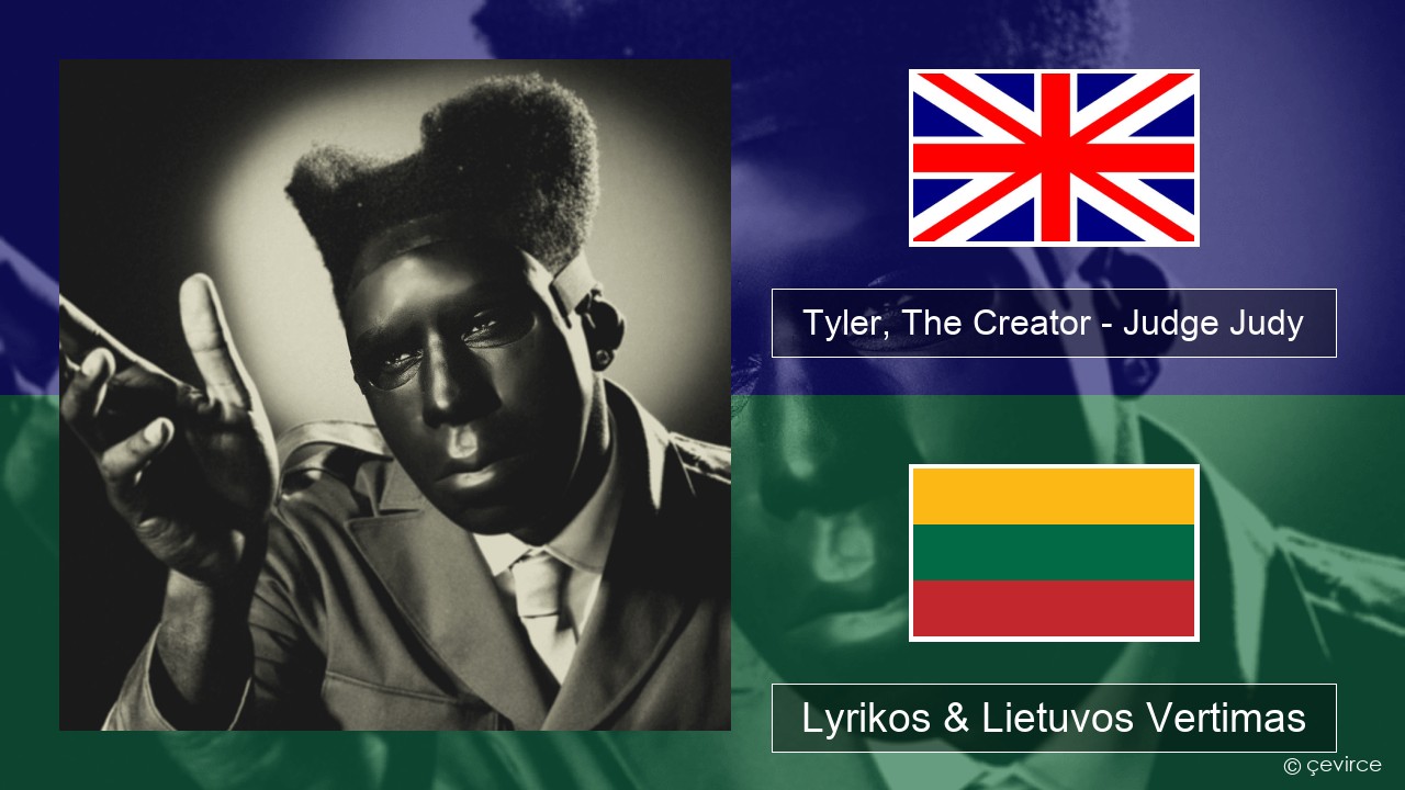 Tyler, The Creator – Judge Judy Anglų Lyrikos & Lietuvos Vertimas