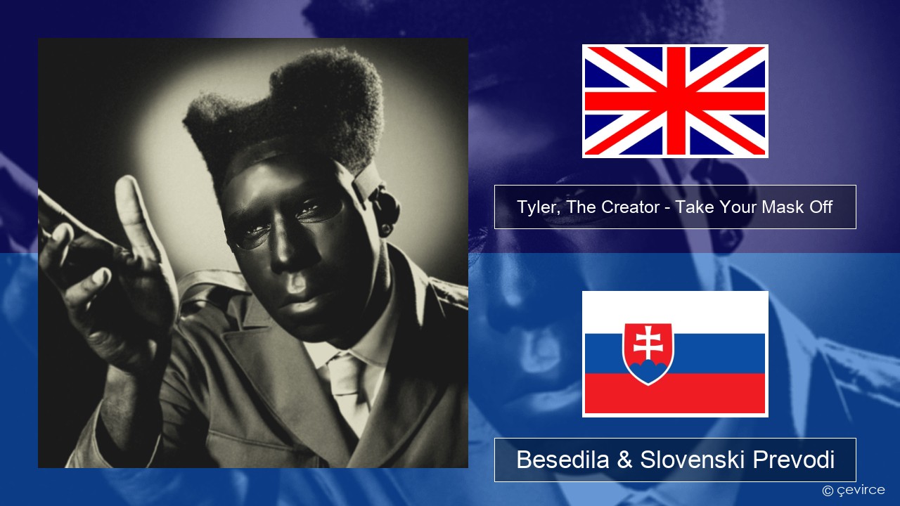 Tyler, The Creator – Take Your Mask Off Slovenščina Besedila & Slovenski Prevodi