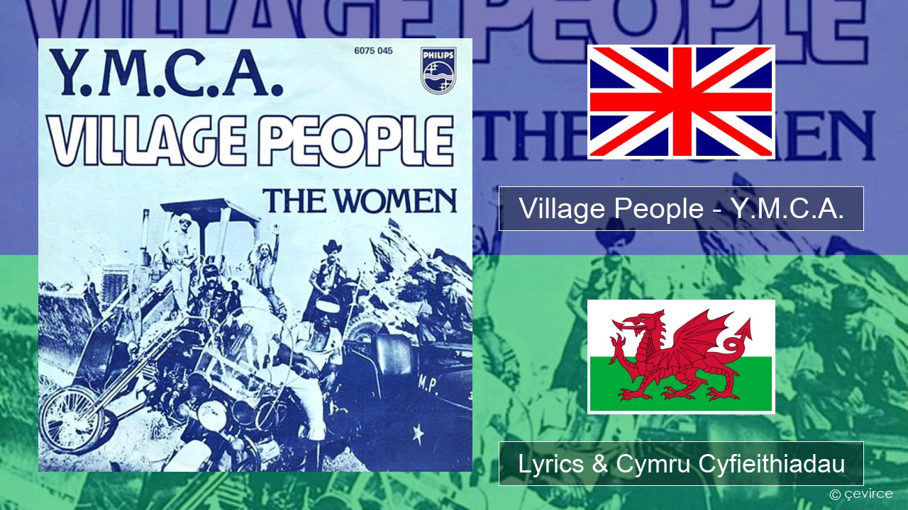 Village People – Y.M.C.A. Saesneg Lyrics & Cymru Cyfieithiadau