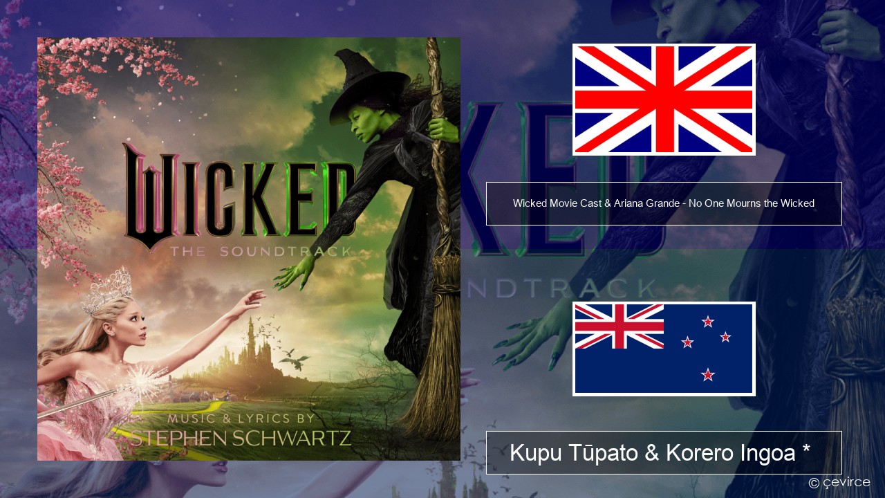 Wicked Movie Cast & Ariana Grande – No One Mourns the Wicked Ingoa *  Kupu Tūpato & Korero Ingoa *