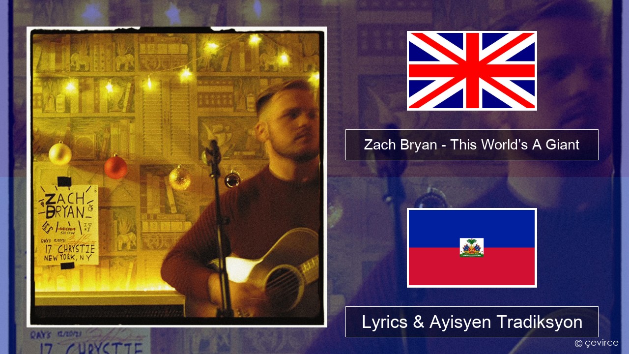 Zach Bryan – This World’s A Giant Angle Lyrics & Ayisyen Tradiksyon