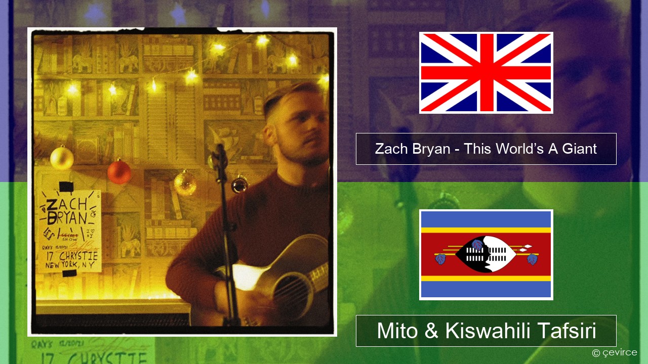 Zach Bryan – This World’s A Giant Englishen Mito & Kiswahili Tafsiri