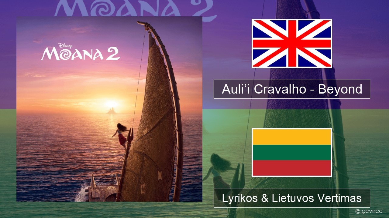 Auli’i Cravalho – Beyond Anglų Lyrikos & Lietuvos Vertimas