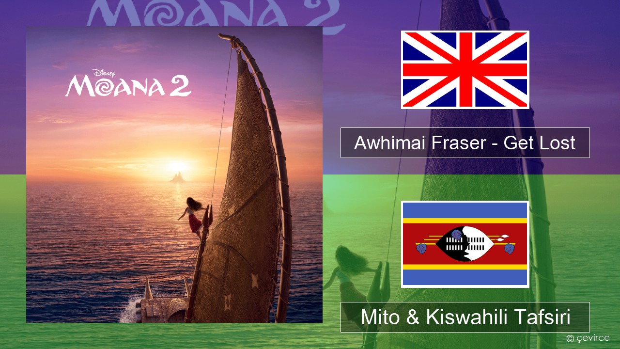 Awhimai Fraser – Get Lost Englishen Mito & Kiswahili Tafsiri